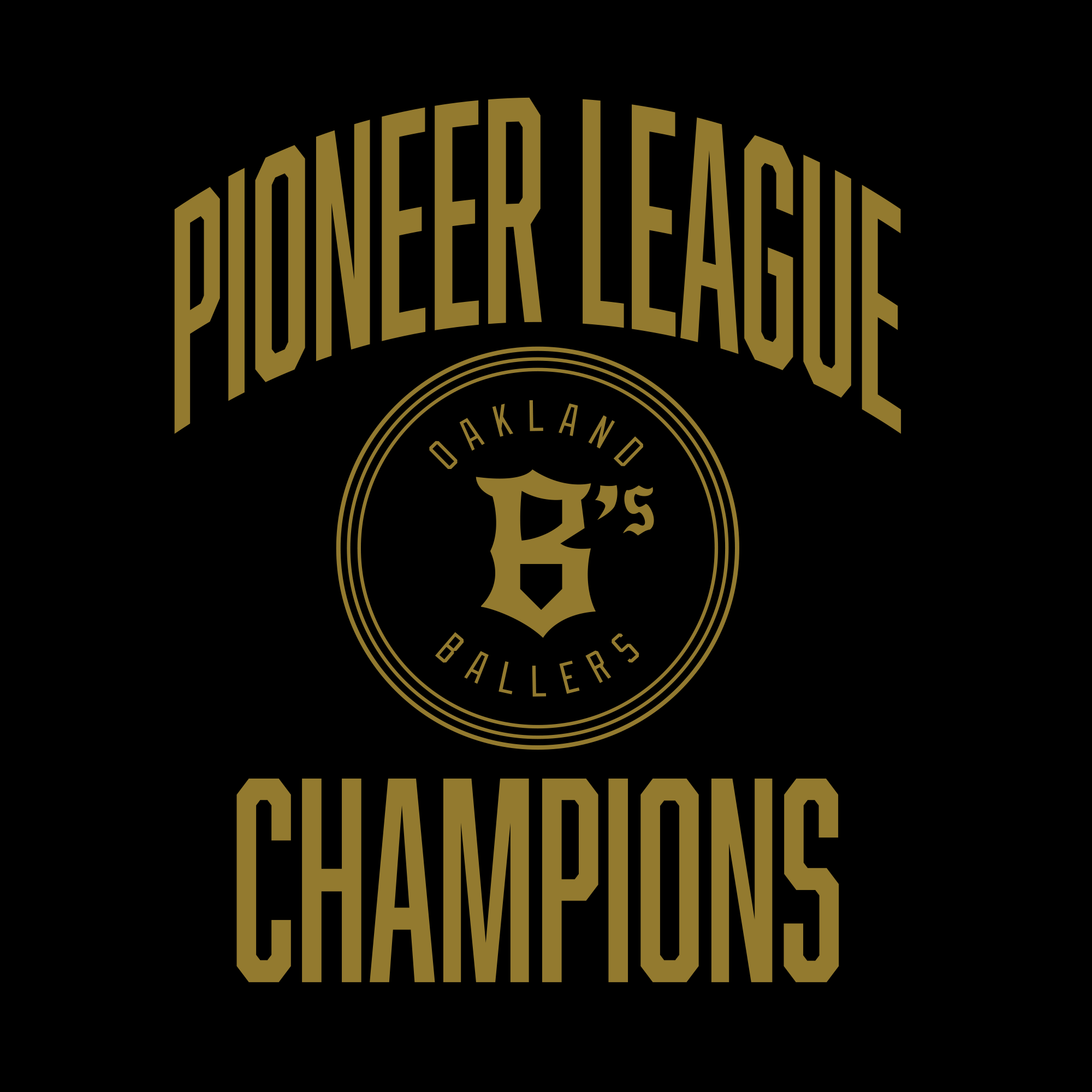 Gold text on black reads “PIONEER LEAGUE CHAMPIONS,” with a central circular emblem stating “OAKLAND BALLERS” around a bold “B’s.” The Pioneer League 2025 Champs Tee by Oakland Ballers features athletic, sports-inspired lettering.