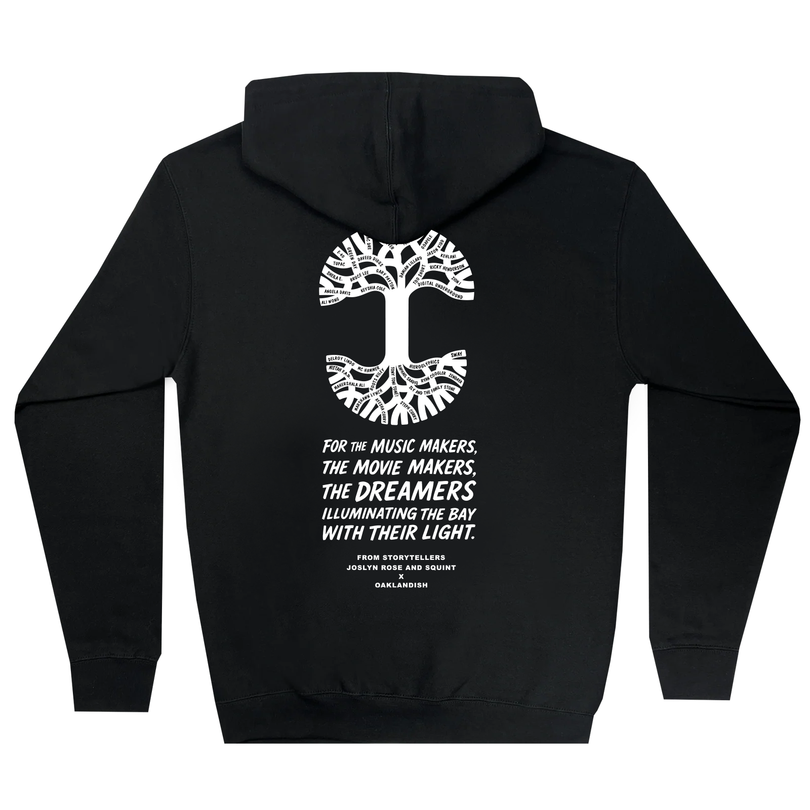 The Oaklandish Bay Area Dream Maker Hoodie features a bold white tree graphic and the words “FOR THE MUSIC MAKERS, THE MOVIE MAKERS, THE DREAMERS ILLUMINATING THE BAY WITH THEIR LIGHT”—perfect for any Bay Area Dream Maker.