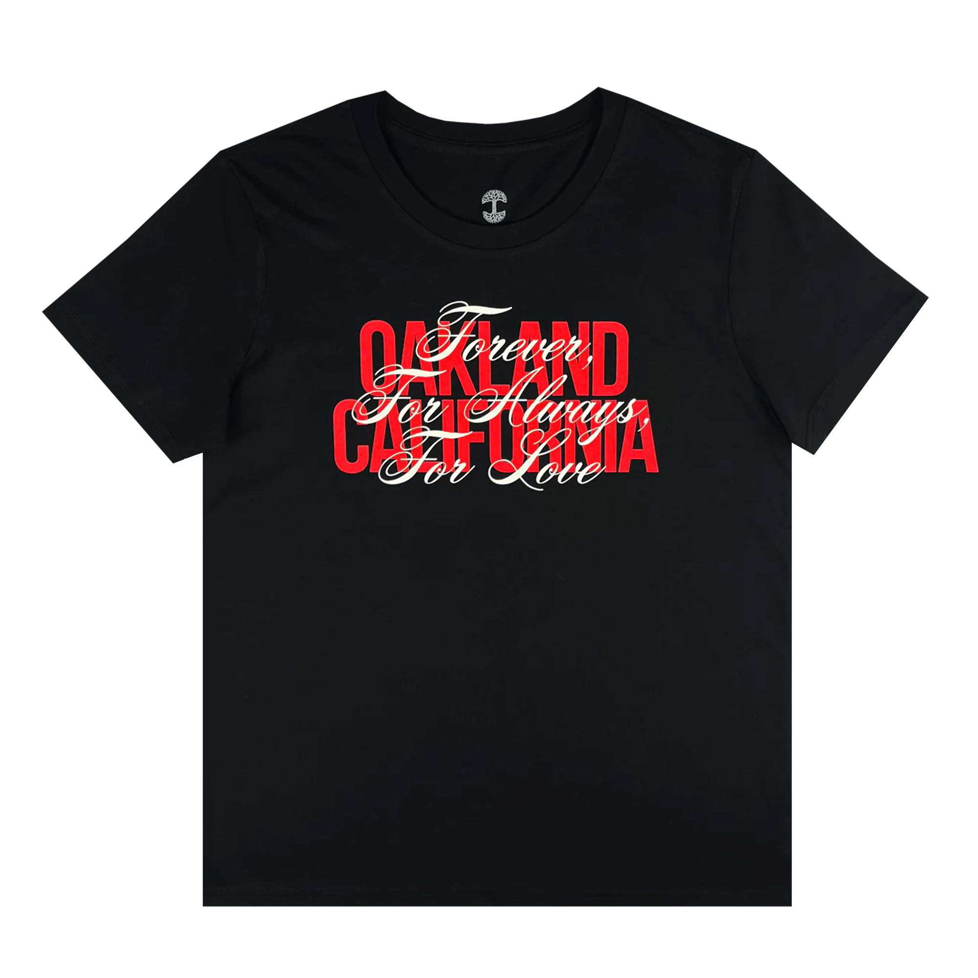 Women’s black t-shirt with OAKLAND CALIFORNIA wordmark in red with white Forever. For Always. For Love in script on top.