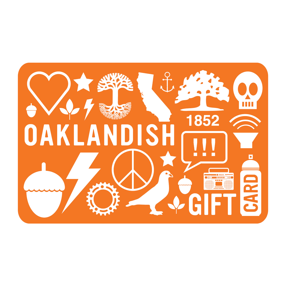 The Oaklandish Online Gift Card - 25 by Oaklandish comes in an orange design adorned with various white icons, such as a heart, trees, the state of California, a skull, "1852," the OAKLANDISH logo, acorn, peace sign, lightning bolt, pigeon, Wi-Fi symbol, exclamation marks, spray paint can graphic gears star and anchor. The words "GIFT CARD" are prominently displayed on the right. This gift card is redeemable online.