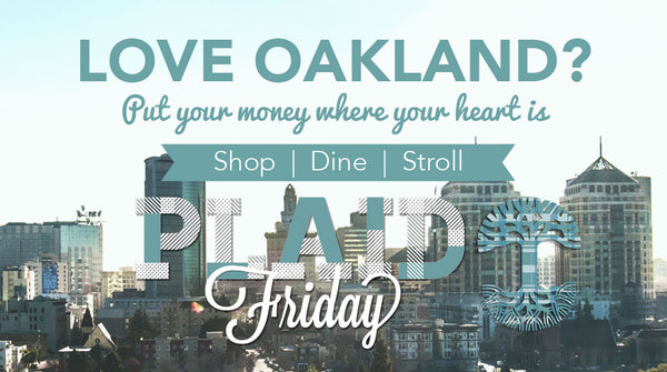 Love Oakland? Put your money where your heart is!